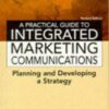 A Practical Guide to Integrated Marketing Communications (Marketing in Action) eBook