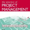 The Practice of Project Management: A Guide to the Business-Focused Approach eBook