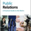 Public Relations: A Practical Guide to the Basics eBook