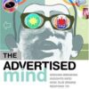The Advertised Mind: Ground-Breaking Insights Into How Our Brains Respond to Advertising eBook