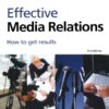 Effective Media Relations: How to Get Results eBook