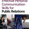 Effective Personal Communication Skills for Public Relations (PR in Practice) eBook