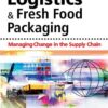 Retailing Logistics & Fresh Food Packaging: Managing Change in the Supply Chain eBook