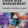 Supply Chain Risk Management: Vulnerability and Resilience in Logistics eBook
