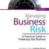 Managing Business Risk: A Practical Guide to Protecting Your Business eBook