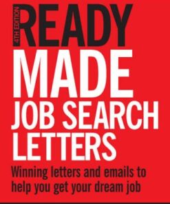 Ready Made Job Search Letters: Writing Letters and E-Mails to Help You Get Your Dream Job eBook