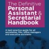 The Definitive Personal Assistant and Secretarial Handbook: A Best Practice Guide for All Secretaries, Pas, Office Managers and Executive Assistants eBook