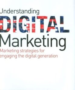Understanding Digital Marketing: Marketing Strategies for Engaging the Digital Generation eBook
