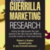 More Guerrilla Marketing Research: Asking the Right People, the Right Questions, the Right Way, and Effectively Using the Answers to Make More Money eBook