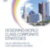Corporate Management & Strategy. Designing World Class Corporate Strategies eBook