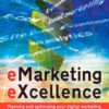 eMarketing eXcellence, Third Edition: Planning and optimising your digital marketing (Emarketing Essentials) eBook