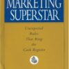 How to Become a Marketing Superstar: Unexpected Rules That Ring the Cash Register eBook
