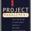 The New Project Management: Tools for an Age of Rapid Change, Complexity, and Other Business Realities eBook