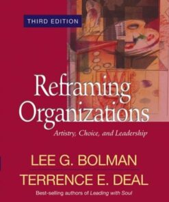 Reframing Organizations Artistry, Choice, And Leadership eBook