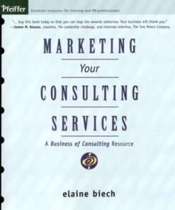 Marketing Your Consulting Services : A Business of Consulting Resource eBook