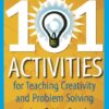 101 Activities for Teaching Creativity and Problem Solving eBook