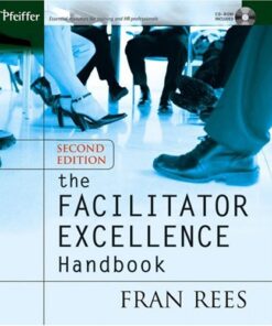 The Facilitator Excellence Handbook (Pfeiffer Essential Resources for Training and HR Professionals) eBook