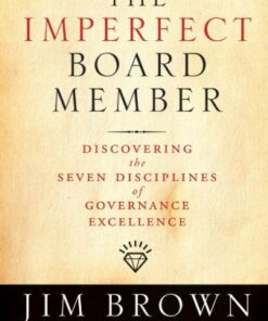 The Imperfect Board Member: Discovering the Seven Disciplines of Governance Excellence eBook