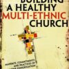Building a Healthy Multi-ethnic Church: Mandate, Commitments and Practices of a Diverse Congregation (Jossey-Bass Leadership Network Series) eBook