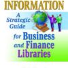 Marketing Information: A Strategic Guide for Business and Finance Libraries (Monograph Published Simultaneously as the Journal of Business) eBook