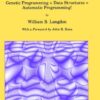 Genetic Programming and Data Structures: Genetic Programming + Data Structures = Automatic Programming! eBook