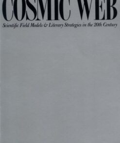 The Cosmic Web: Scientific Field Models and Literary Strategies in the 20th Century eBook