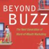 Beyond Buzz: The Next Generation of Word-of-Mouth Marketing eBook