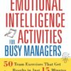 Quick Emotional Intelligence Activities for Busy Managers: 50 Team.. eBook
