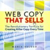 Web Copy That Sells: The Revolutionary Formula for Creating Killer Copy Every Time eBook