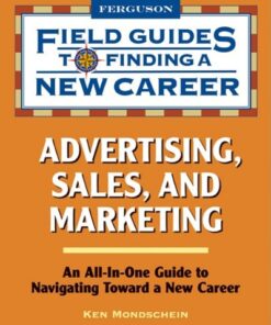 Advertising, Sales, and Marketing (Field Guides to Finding a New Career) eBook