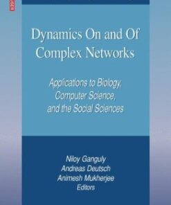 Dynamics On and Of Complex Networks: Applications to Biology, Computer Science, and the Social Sciences eBook