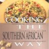 Cooking The Southern African Way: Culturally Authentic Foods Including Low-Fat And Vegetarian Recipes eBook