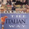 Cooking the Italian Way: Revised and Expanded to Include New Low-Fat and Vegetarian Recipes eBook