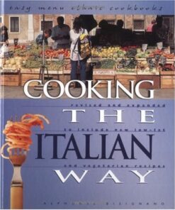 Cooking the Italian Way: Revised and Expanded to Include New Low-Fat and Vegetarian Recipes eBook