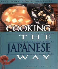 Cooking the Japanese Way: Revised and Expanded to Include New Low-Fat and Vegetarian Recipes eBook