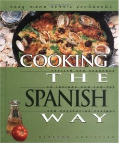 Cooking the Spanish Way: Revised and Expanded to Include New Low-Fat and Vegetarian Recipes eBook