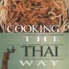 Cooking the Thai way: revised and expanded to include new low-fat and vegetarian recipes eBook