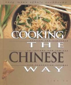 Cooking the Chinese Way: Revised and Expanded to Include New Low-Fat and Vegetarian Recipes eBook