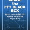 Inside the FFT Black Box: Serial and Parallel Fast Fourier Transform Algorithms eBook