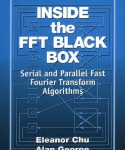 Inside the FFT Black Box: Serial and Parallel Fast Fourier Transform Algorithms eBook