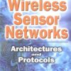 Wireless Sensor Networks: Architectures and Protocols eBook
