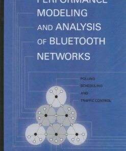 Performance Modeling And Analysis Of Bluetooth Networks: Polling, Scheduling, and Traffic Control eBook
