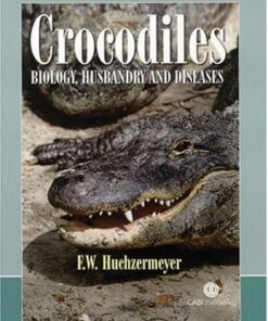 Crocodiles: Biology, Husbandry and Diseases (Life Sciences) eBook