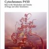 Cytochrome P450: Role in the Metabolism and Toxicity of Drugs and other Xenobiotics (Issues in Toxicology) eBook