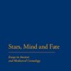 Stars, Minds and Fate: Essays in Ancient and Medieval Cosmology eBook