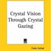 Crystal Vision Through Crystal Gazing eBook