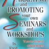 Marketing and Promoting Your Own Seminars and Workshops eBook