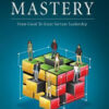 Scrum Mastery: From Good to Great Servant Leadership eBook