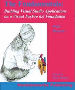 The fundamentals, building visual studio applications on a Visual FoxPro foundation eBook