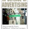 In Defense of Advertising: Arguments from Reason, Ethical Egoism, and Laissez-Faire Capitalism eBook